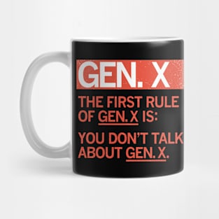 GEN X - The First Rule of Gen X Mug